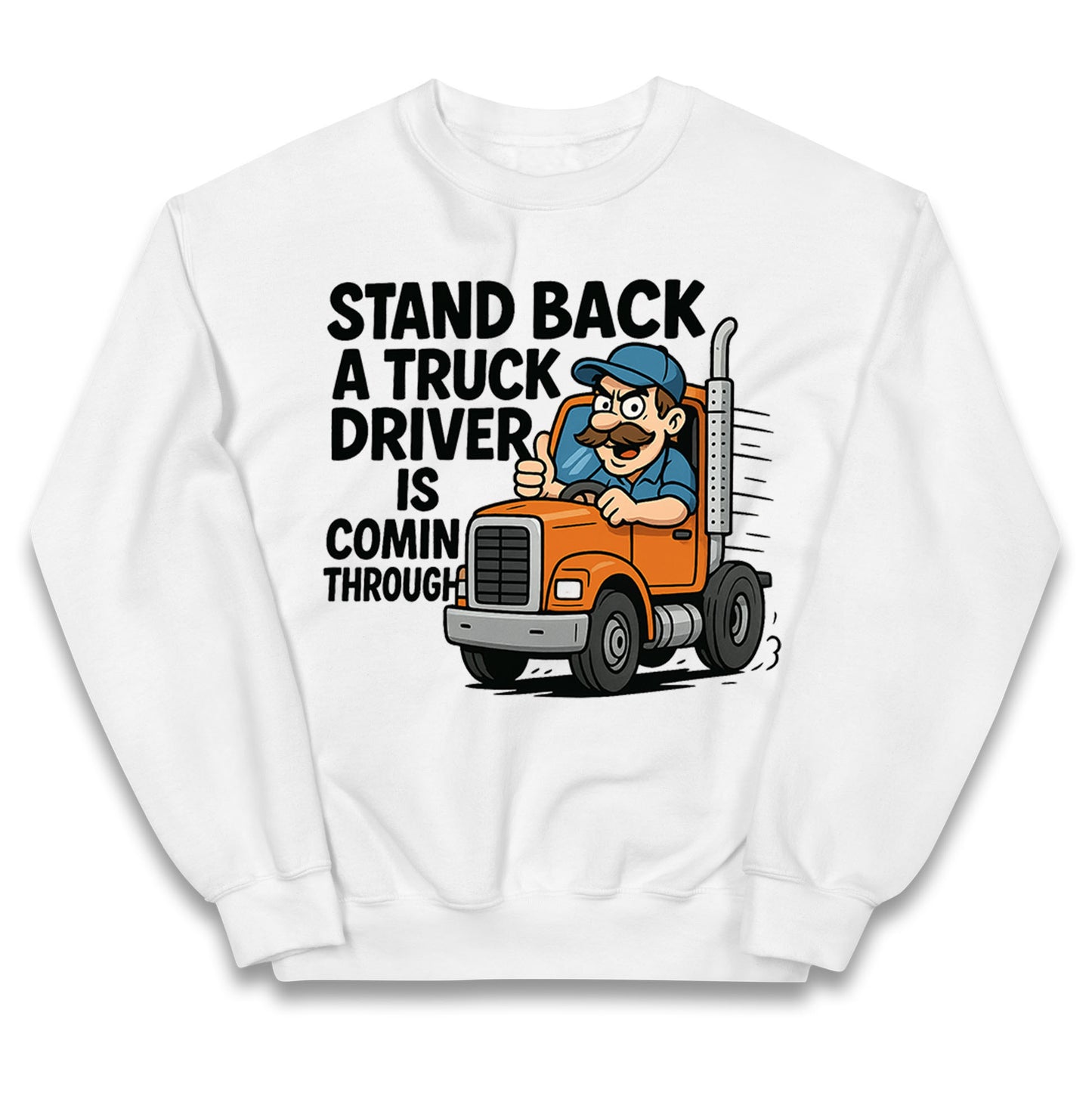 Stand Back a Truck Driver is Coming Through Kids Jumper