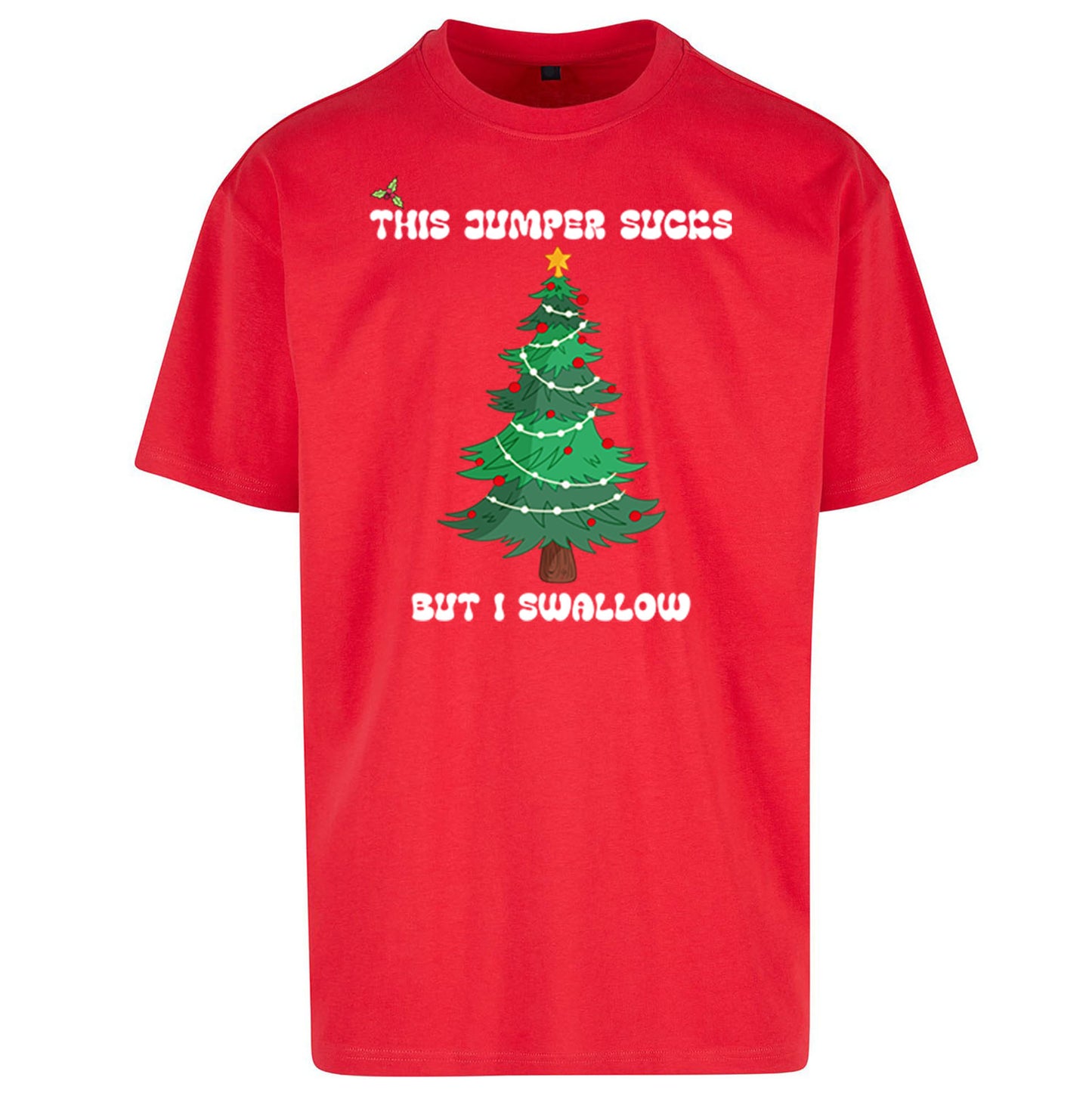I swallow Christmas Oversized T Shirt