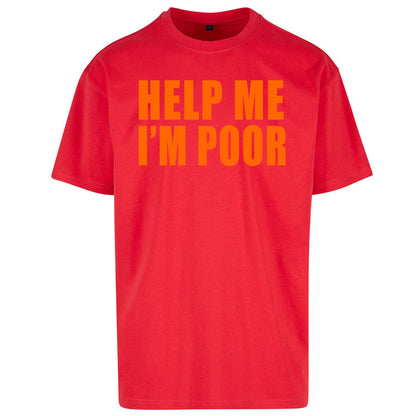 Help Me I’m Poor Oversized T Shirt