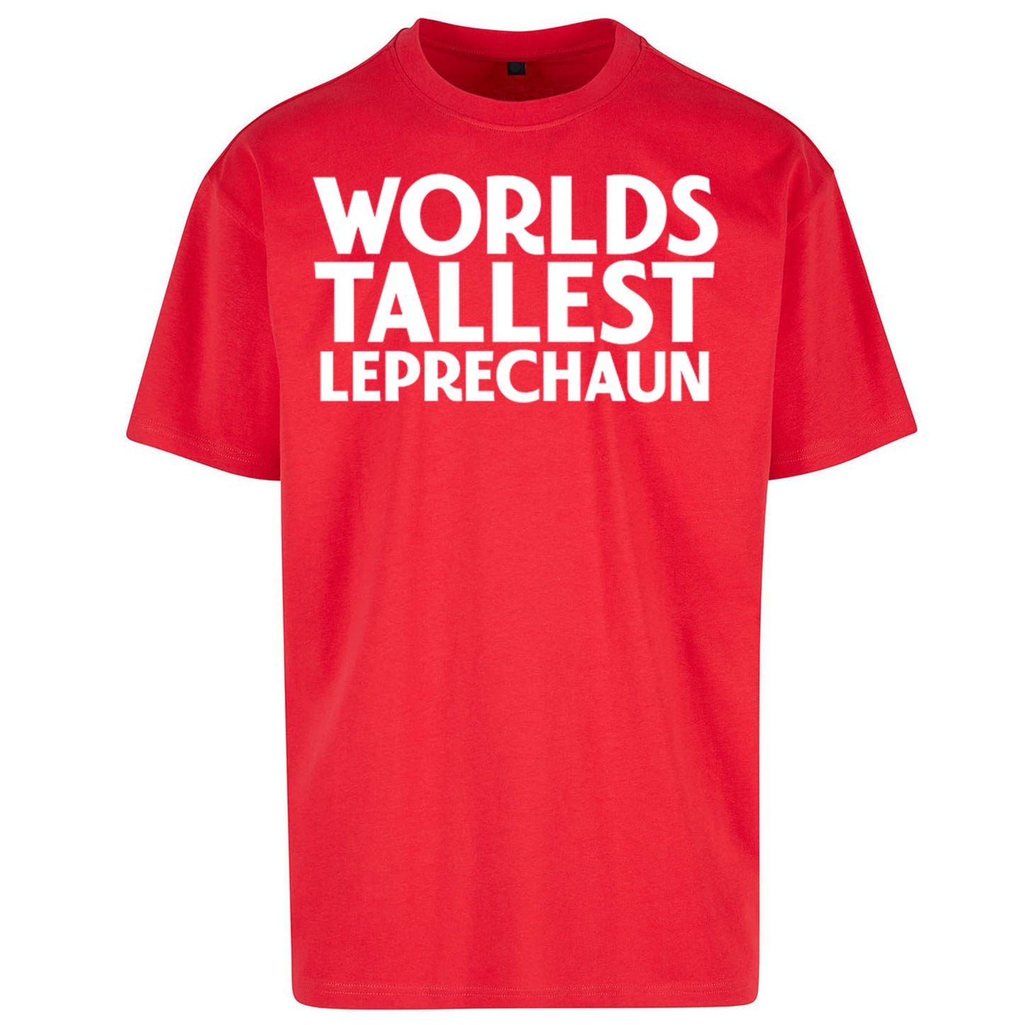 Worlds Tallest Leprechaun Oversized T Shirt