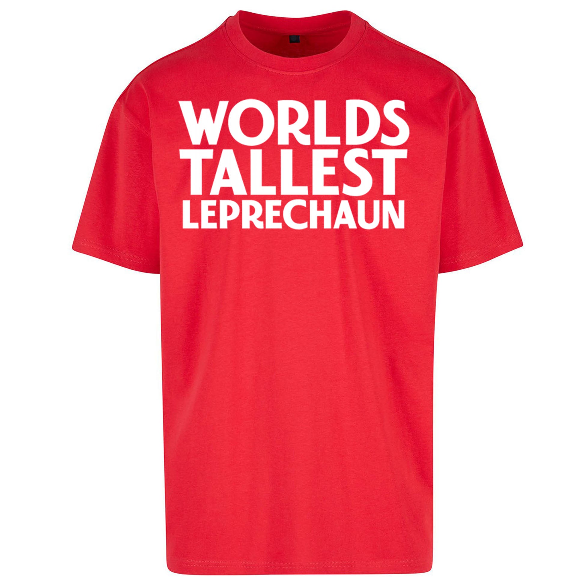Worlds Tallest Leprechaun Oversized T Shirt