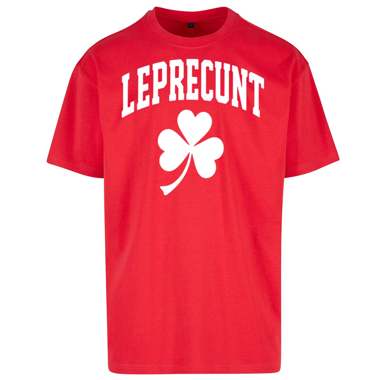 Leprecunt St Patricks Day Oversized T Shirt
