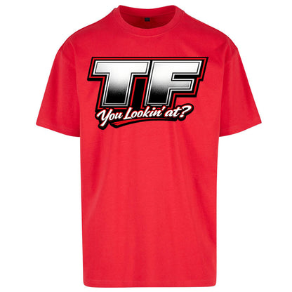 TF You Lookin' at Oversized T Shirt 