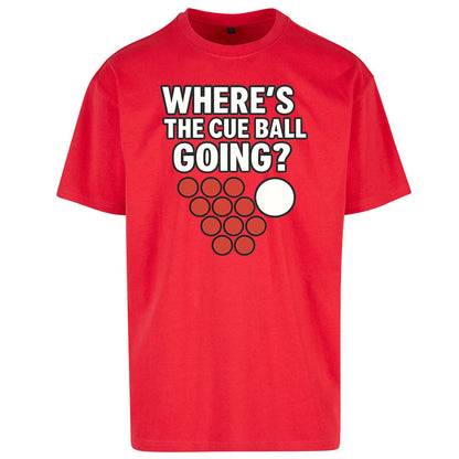 Where’s The Cue Ball Going Oversized T Shirt