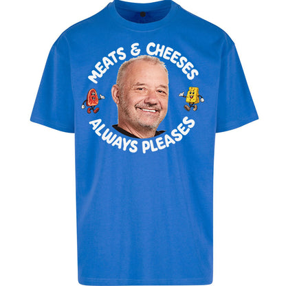 Meats And Cheeses Always Pleases Oversized T Shirt