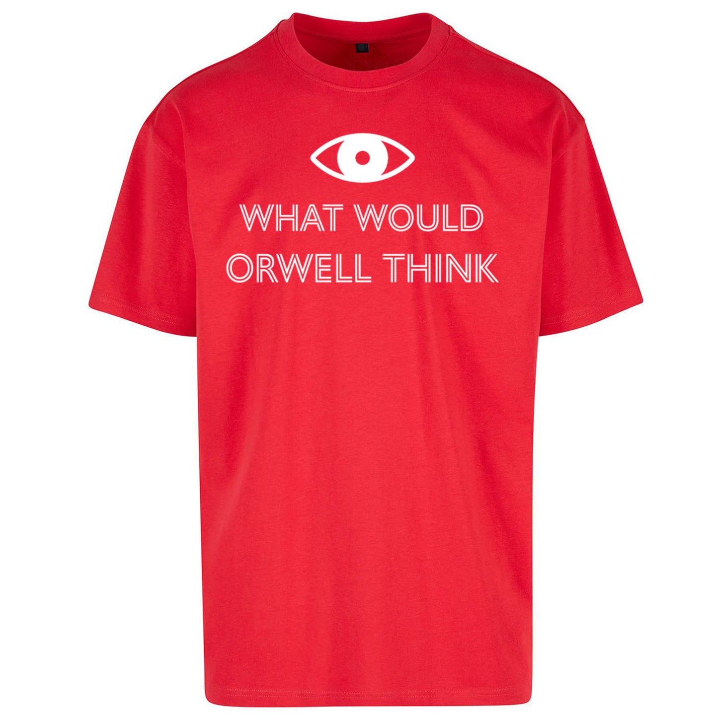 What Would Orwell Think Oversized T Shirt