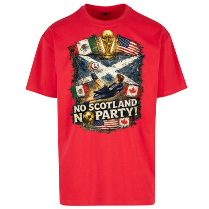 No Scotland No Party World Cup 2026 Oversized T Shirt