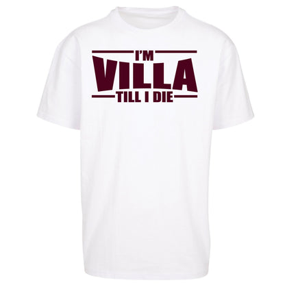 I’m Villa Till I Die Oversized T Shirt