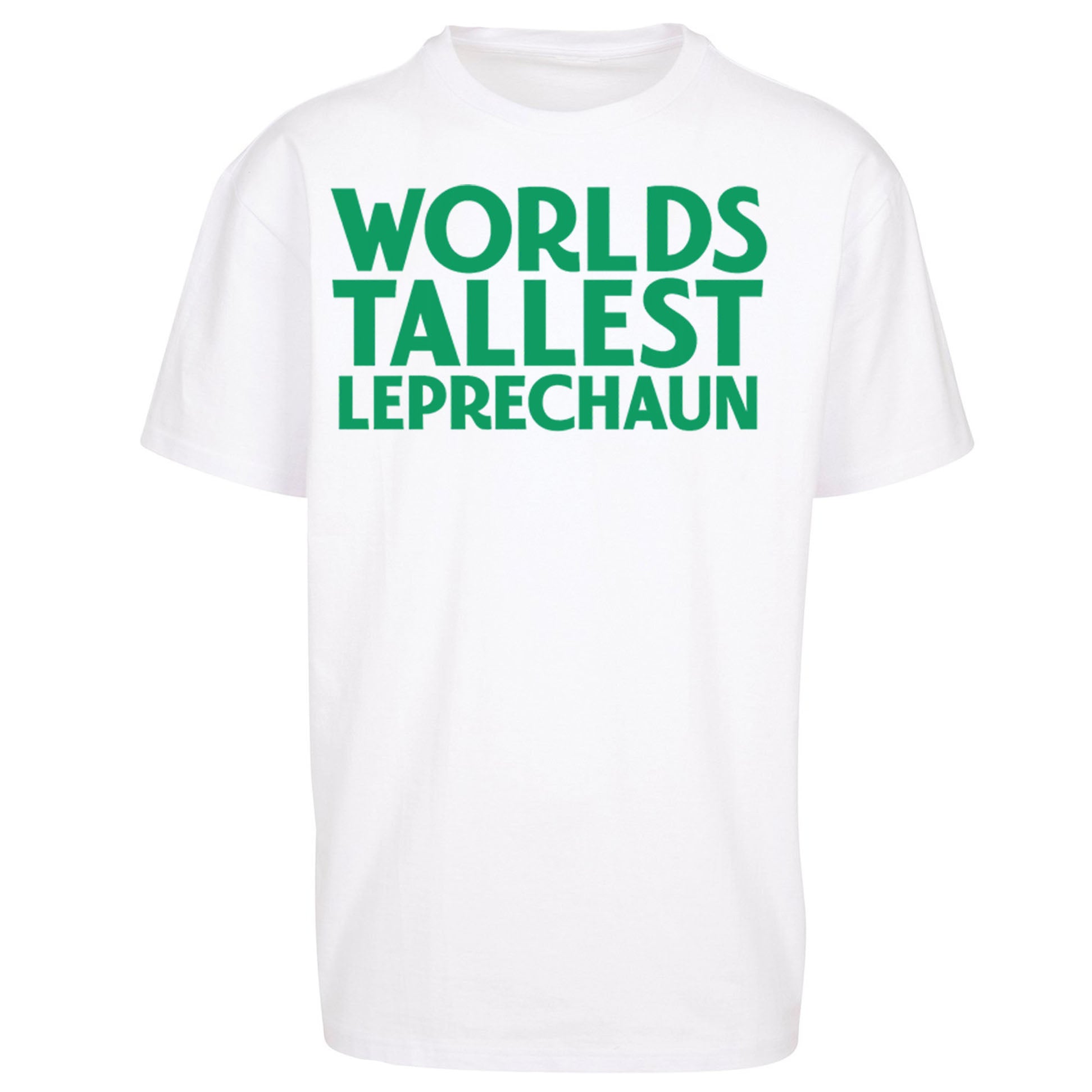 Worlds Tallest Leprechaun Oversized T Shirt