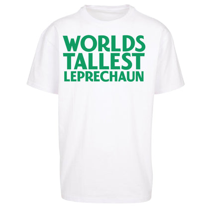 Worlds Tallest Leprechaun Oversized T Shirt