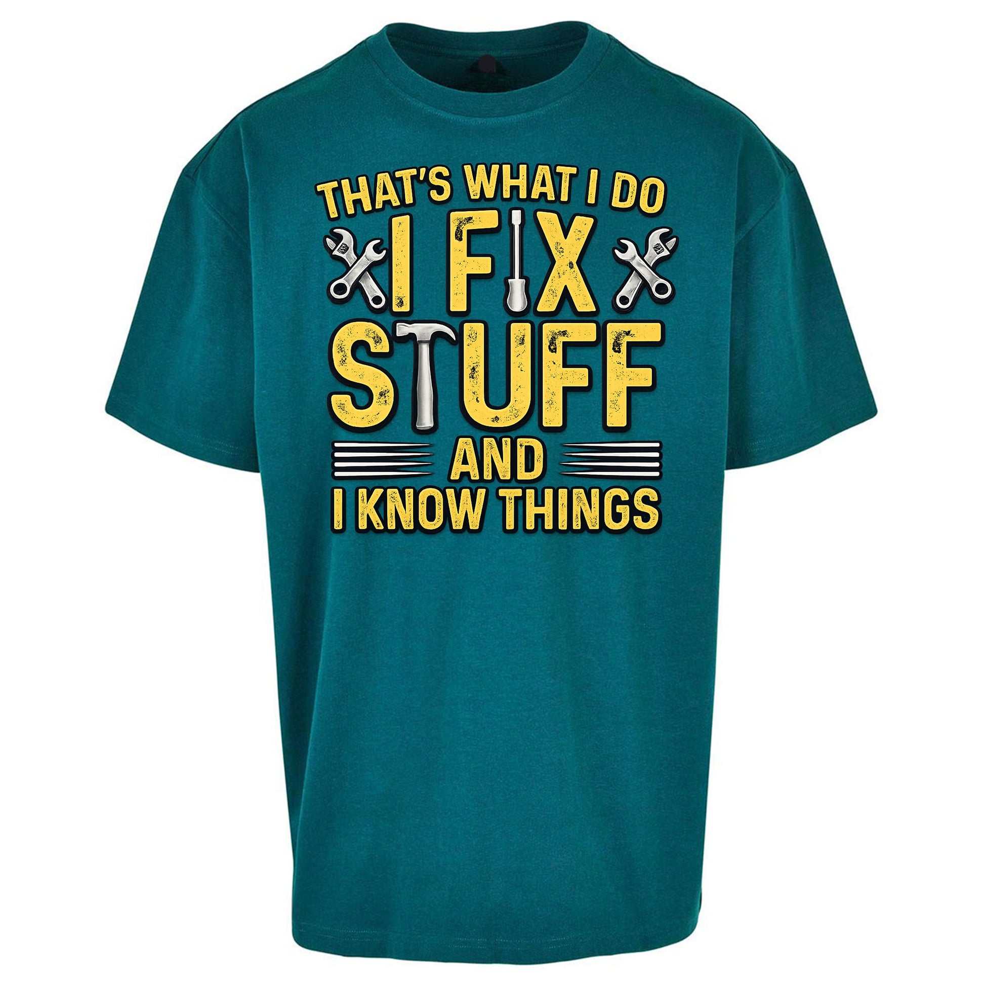 I Fix Stuff And I Know Things Oversized T Shirt