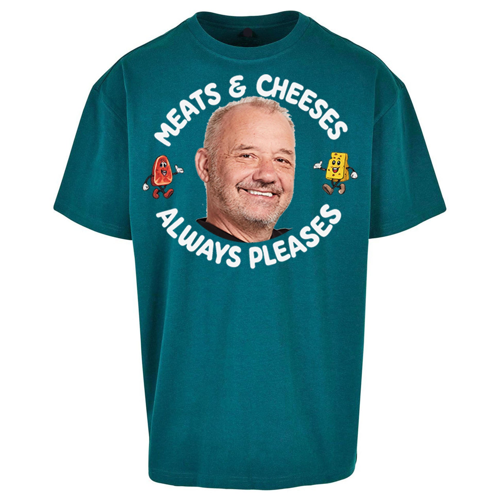 Meats And Cheeses Always Pleases Oversized T Shirt