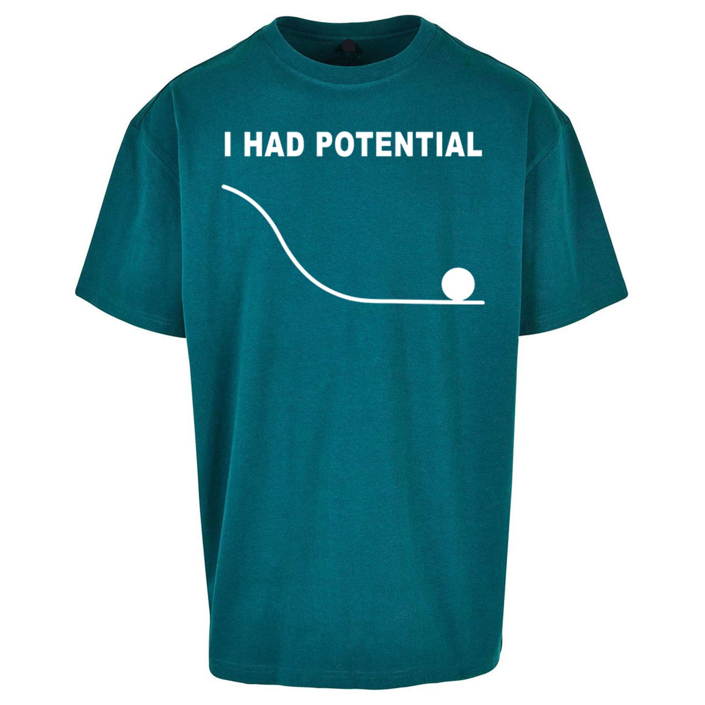 I Had Potential Oversized T Shirt