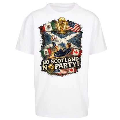 No Scotland No Party World Cup 2026 Oversized T Shirt