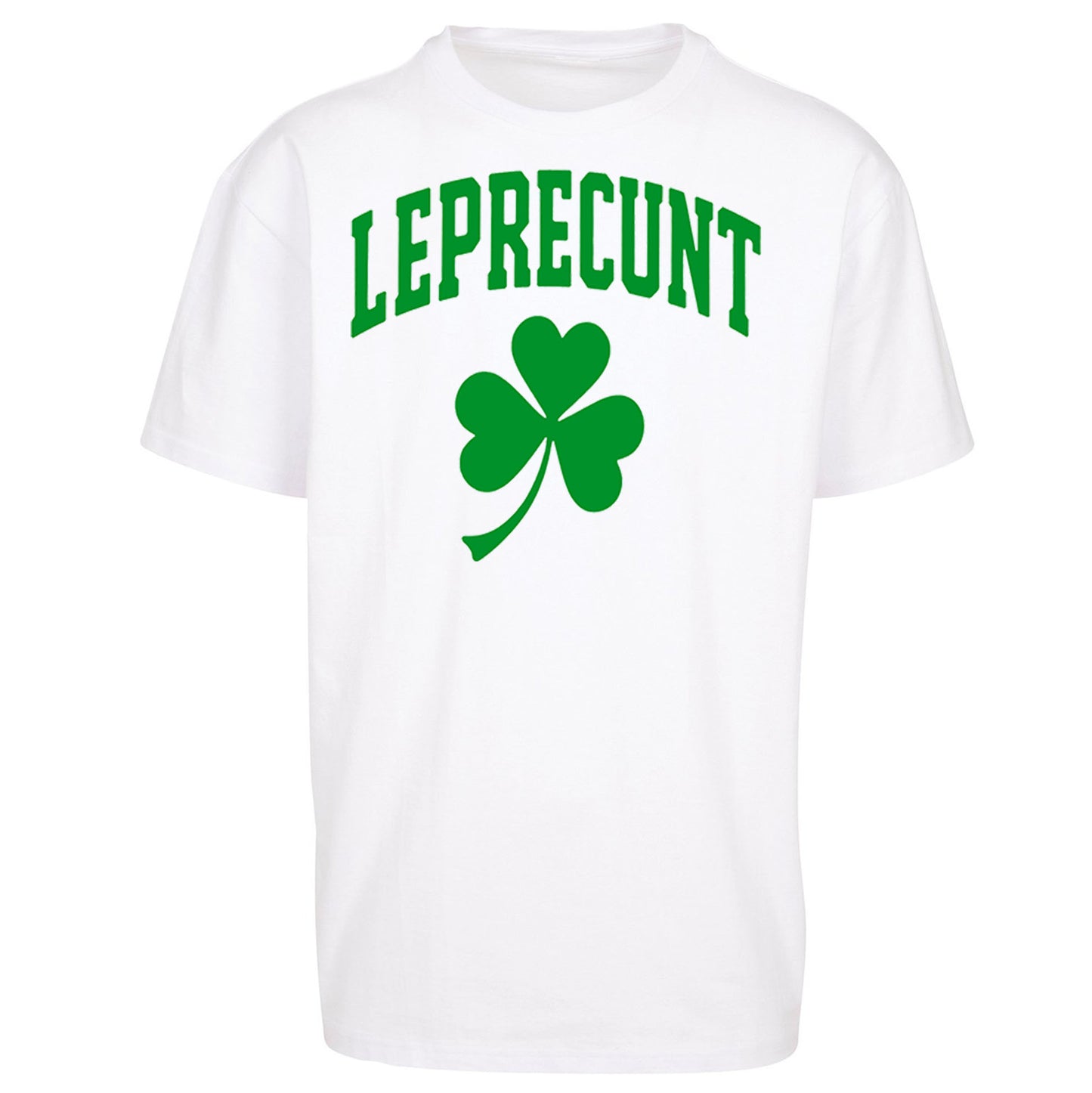 Leprecunt St Patricks Day Oversized T Shirt