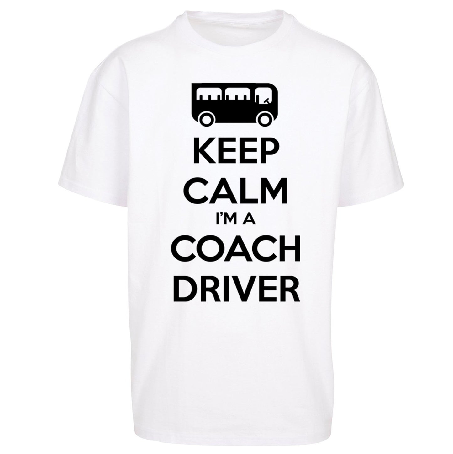 Keep Calm I’m a Coach Driver Oversized T Shirt