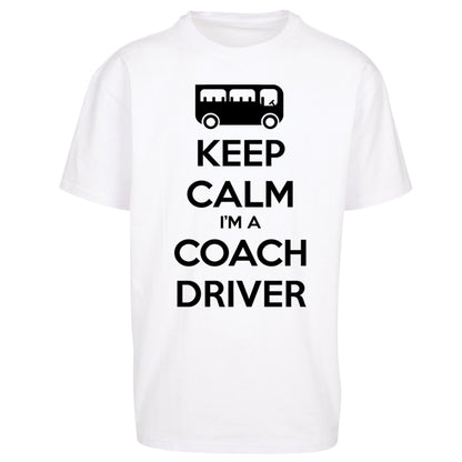 Keep Calm I’m a Coach Driver Oversized T Shirt
