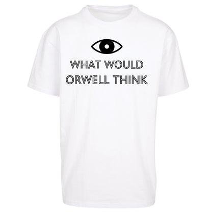 What Would Orwell Think Oversized T Shirt