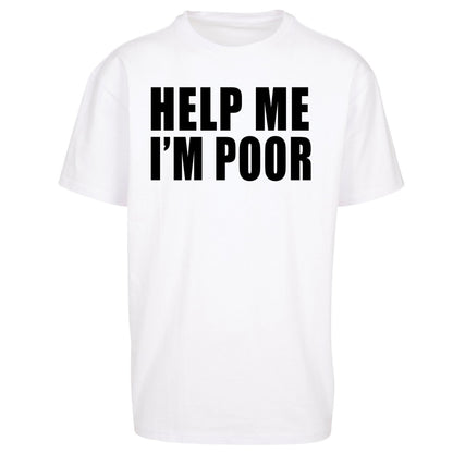 Help Me I’m Poor Oversized T Shirt