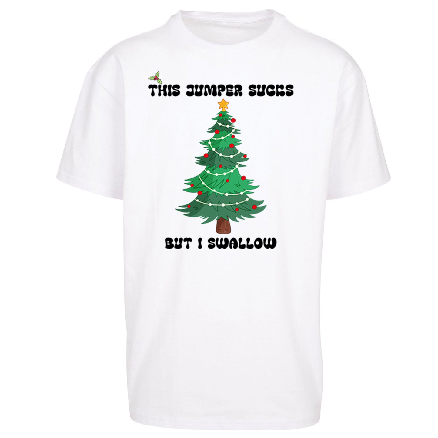 I swallow Christmas Oversized T Shirt