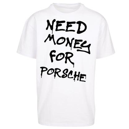 Need Money For Porsche Oversized T Shirt