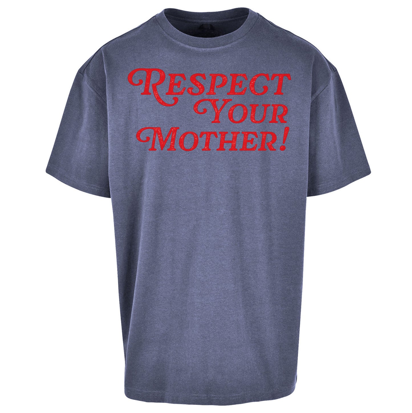 Respect Your Mother Oversized T Shirt