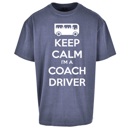 Keep Calm I’m a Coach Driver Oversized T Shirt