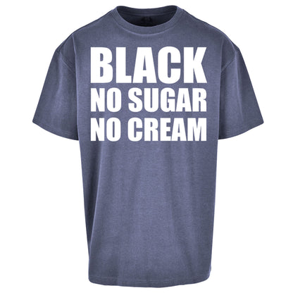 Black No Sugar No Cream Oversized T Shirt