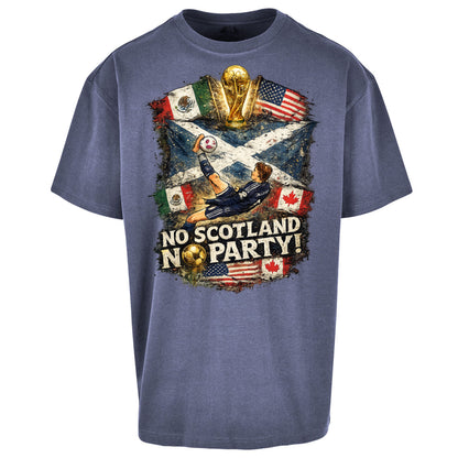 No Scotland No Party World Cup 2026 Oversized T Shirt