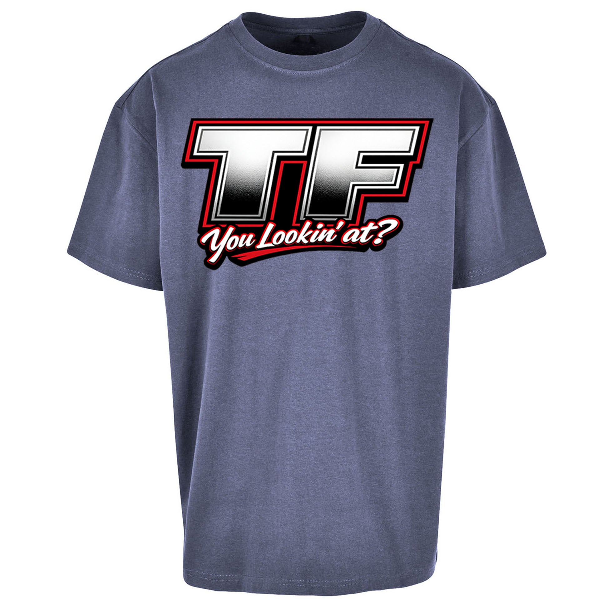 TF You Lookin' at Oversized T Shirt 