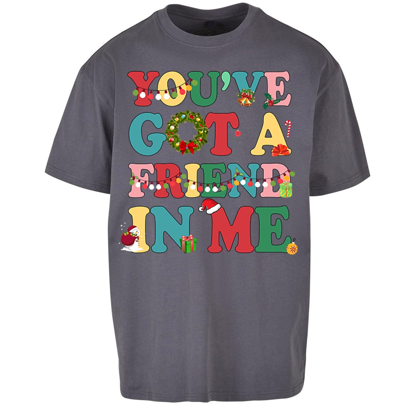 You’ve Got a Friend in Me Oversized T Shirt 