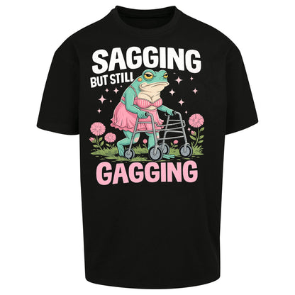 Sagging But Still Gagging Oversized T Shirt