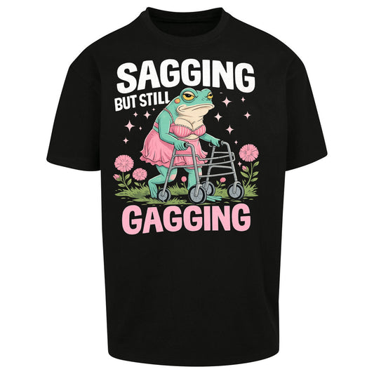 Sagging But Still Gagging Oversized T Shirt