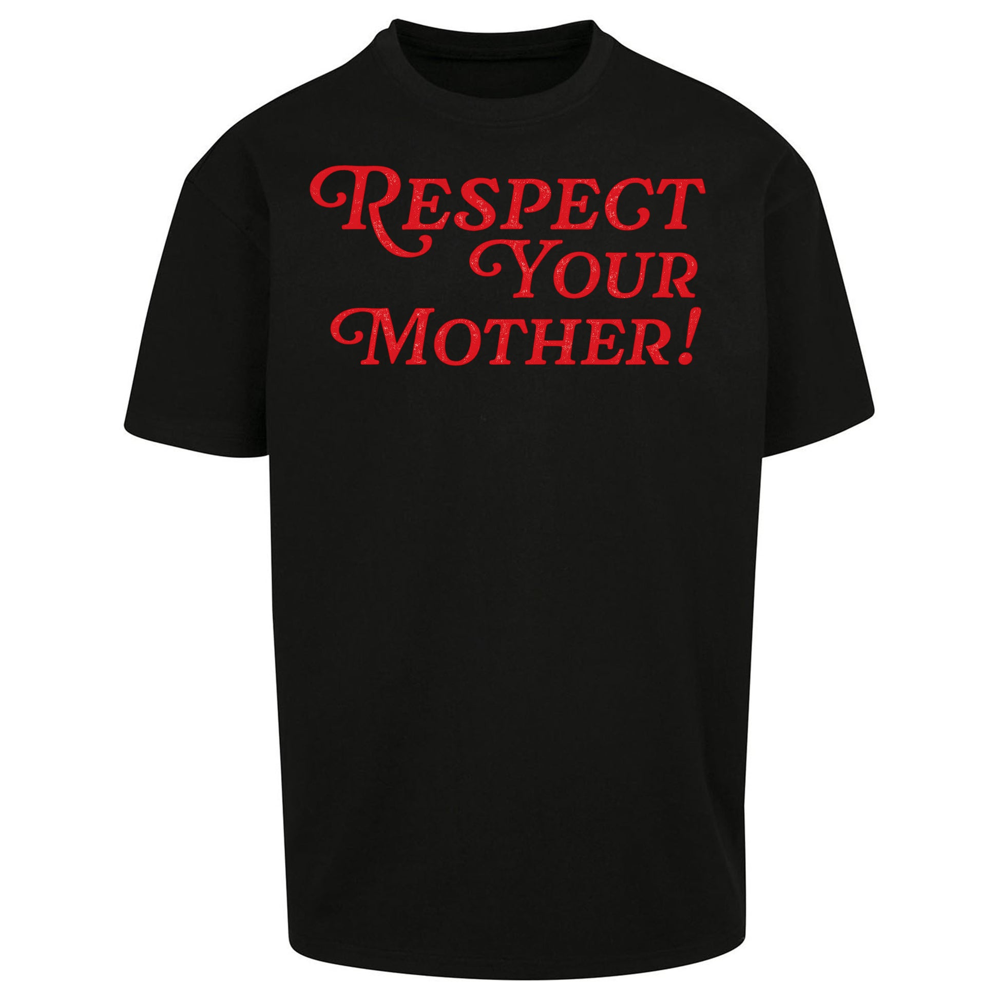 Respect Your Mother Oversized T Shirt