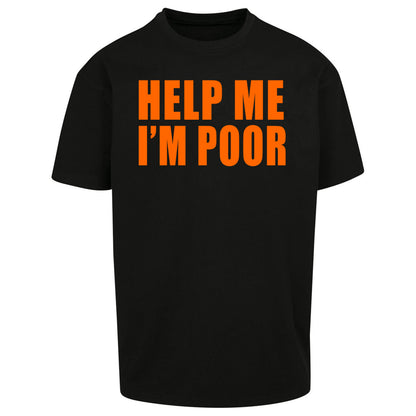 Help Me I’m Poor Oversized T Shirt