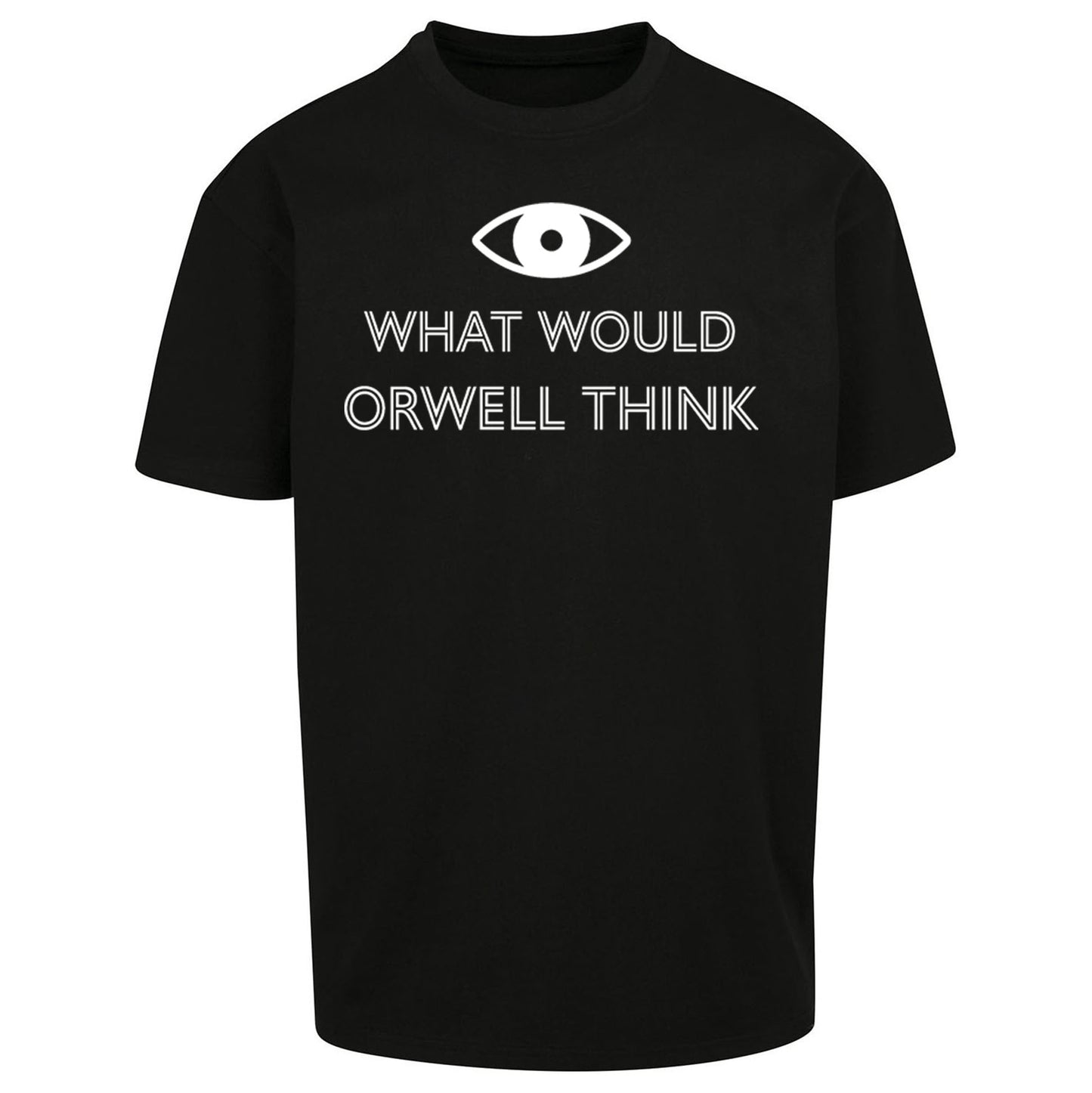 What Would Orwell Think Oversized T Shirt