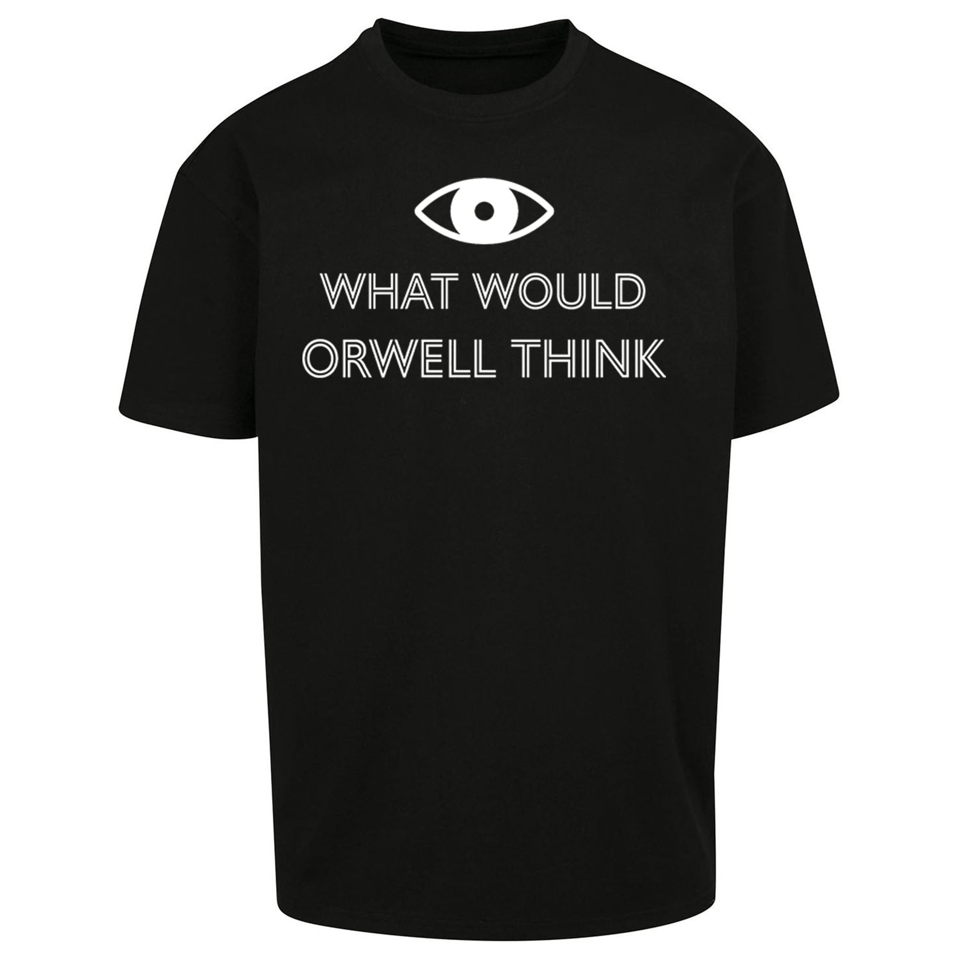 What Would Orwell Think Oversized T Shirt