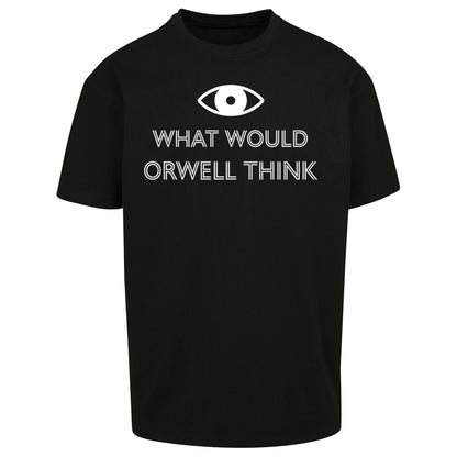 What Would Orwell Think Oversized T Shirt