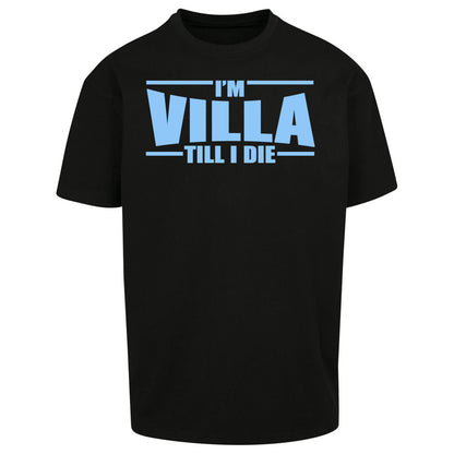 I’m Villa Till I Die Oversized T Shirt