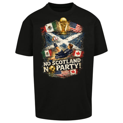 No Scotland No Party World Cup 2026 Oversized T Shirt