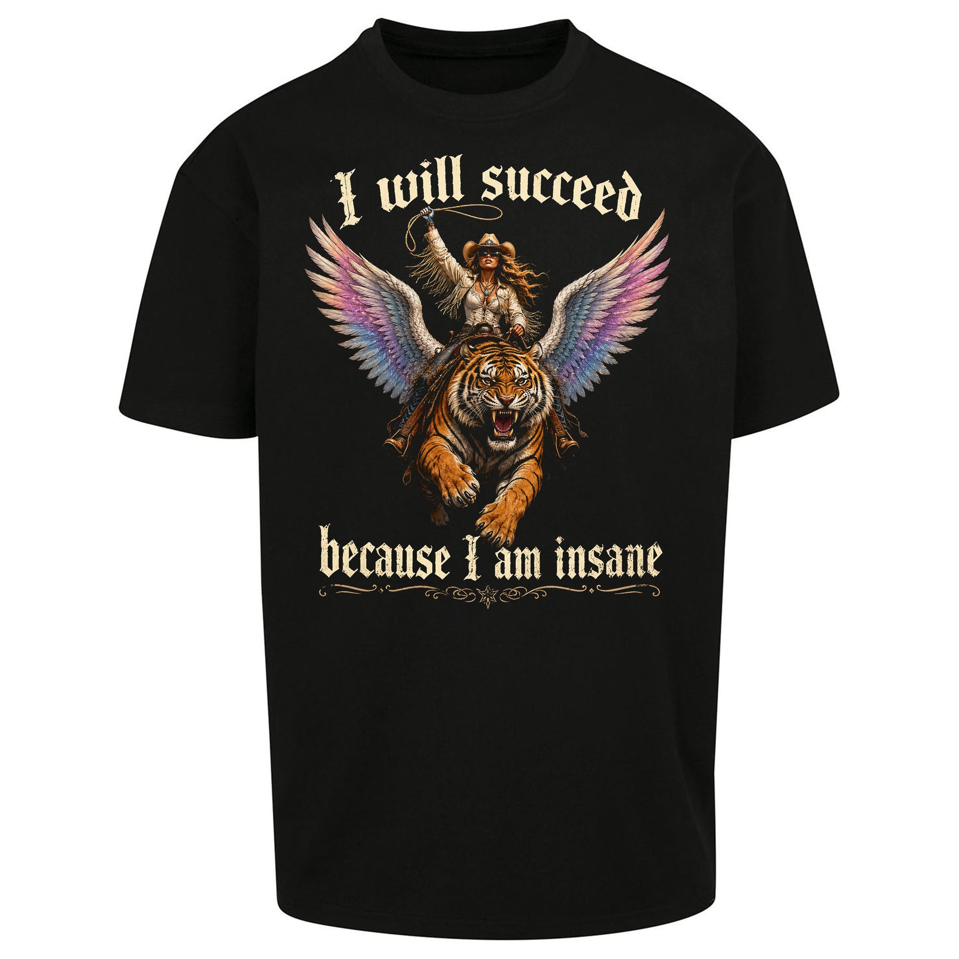 I Will Succeed Because I Am Insane Oversized Tee