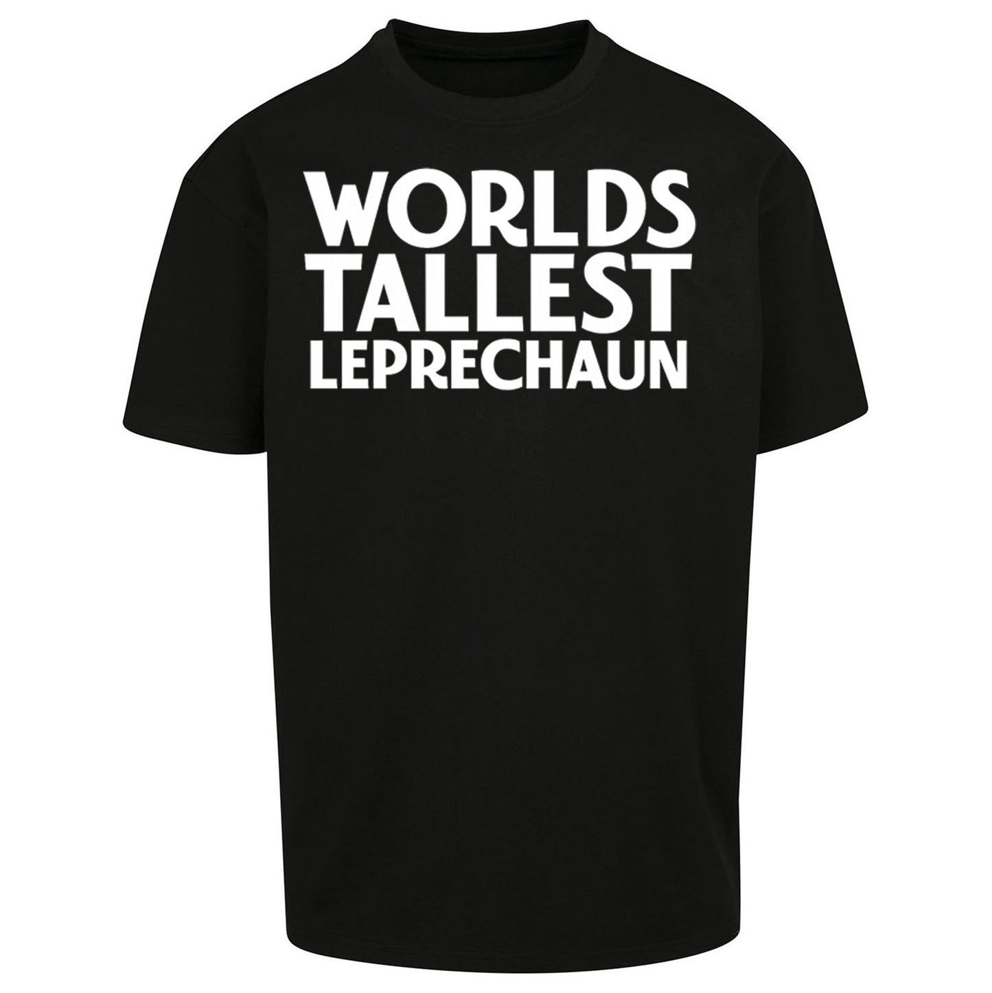 Worlds Tallest Leprechaun Oversized T Shirt
