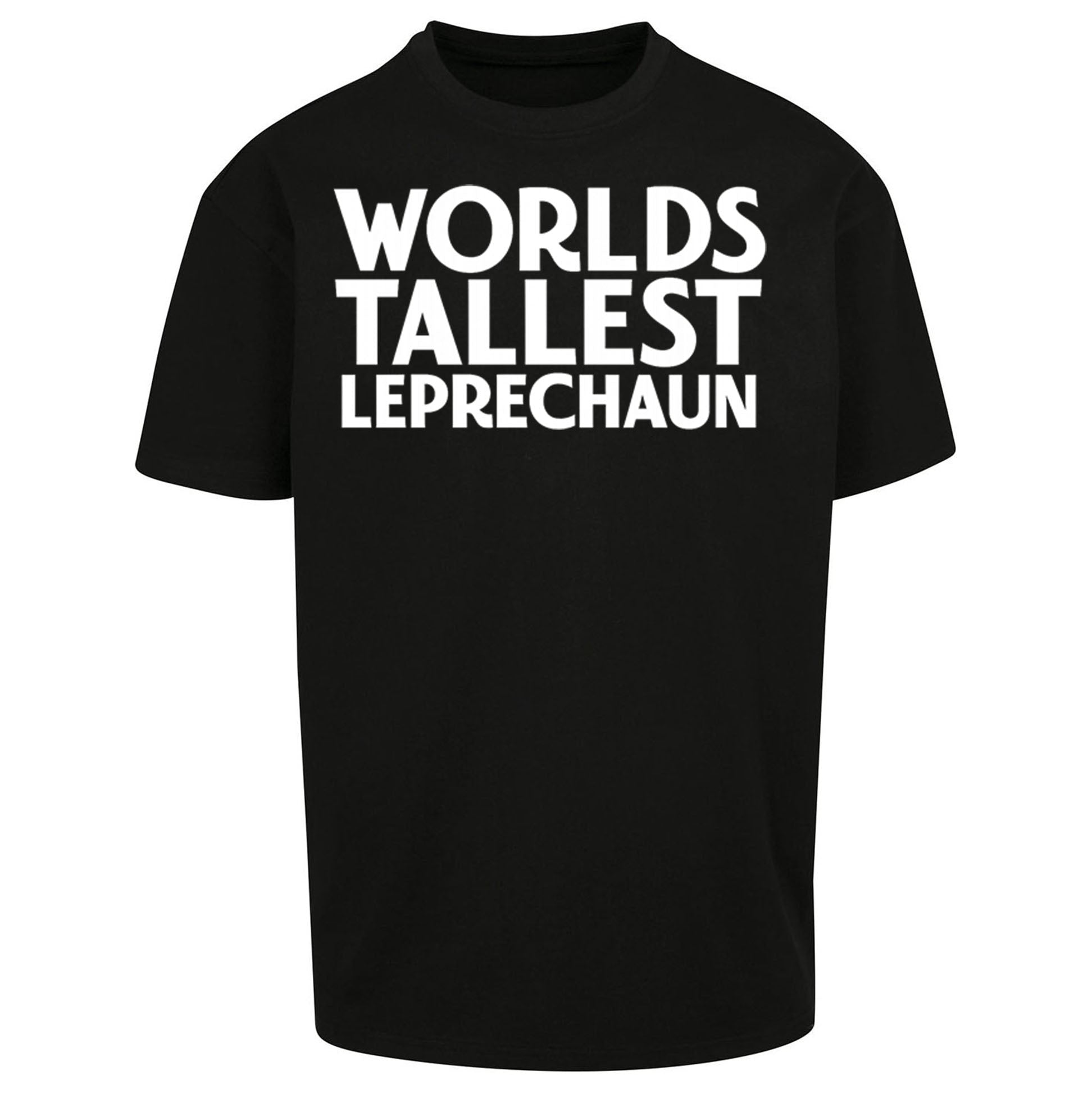 Worlds Tallest Leprechaun Oversized T Shirt