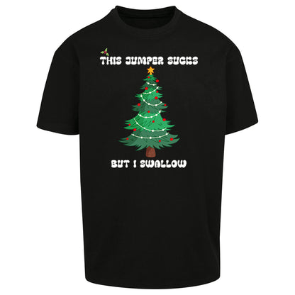 I swallow Christmas Oversized T Shirt