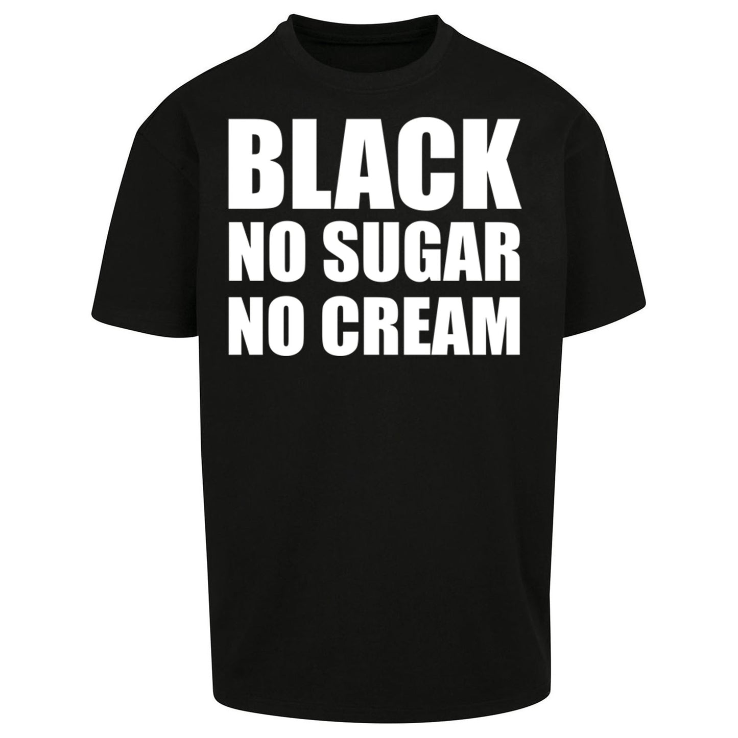 Black No Sugar No Cream Oversized T Shirt