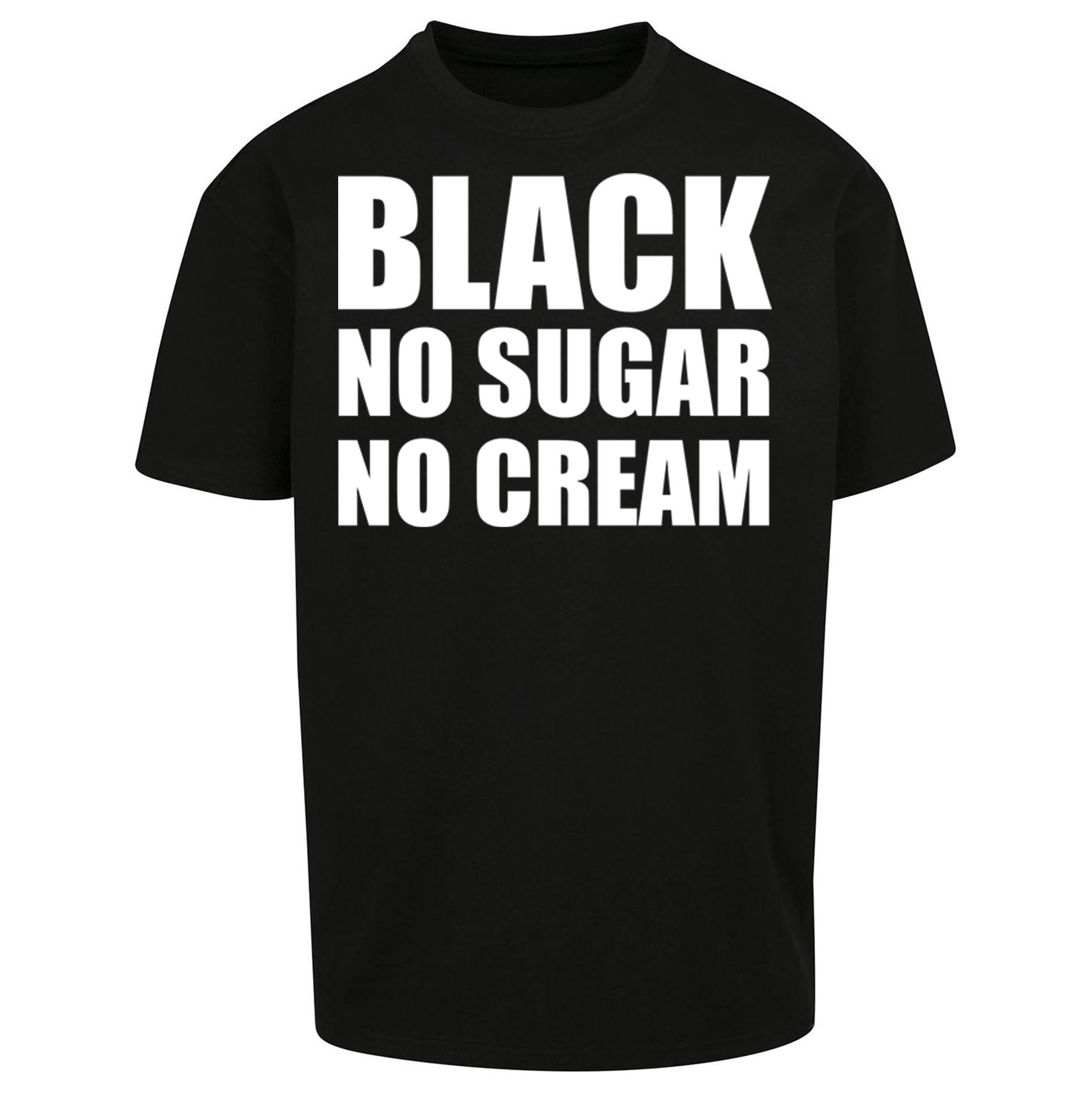 Black No Sugar No Cream Oversized T Shirt
