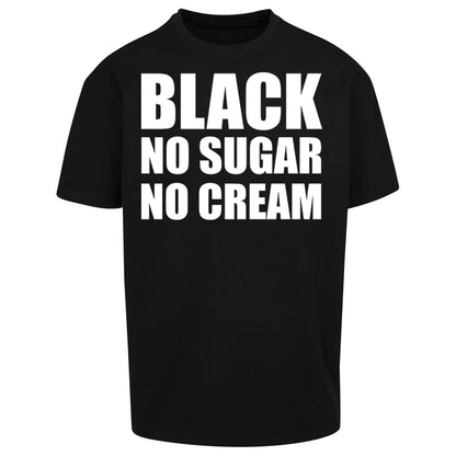 Black No Sugar No Cream Oversized T Shirt