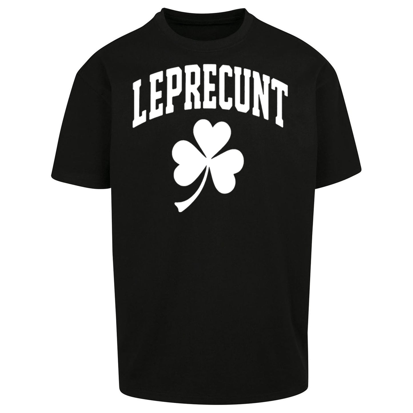 Leprecunt St Patricks Day Oversized T Shirt