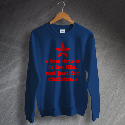 A Bus Driver is for Life Not Just for Christmas Jumper