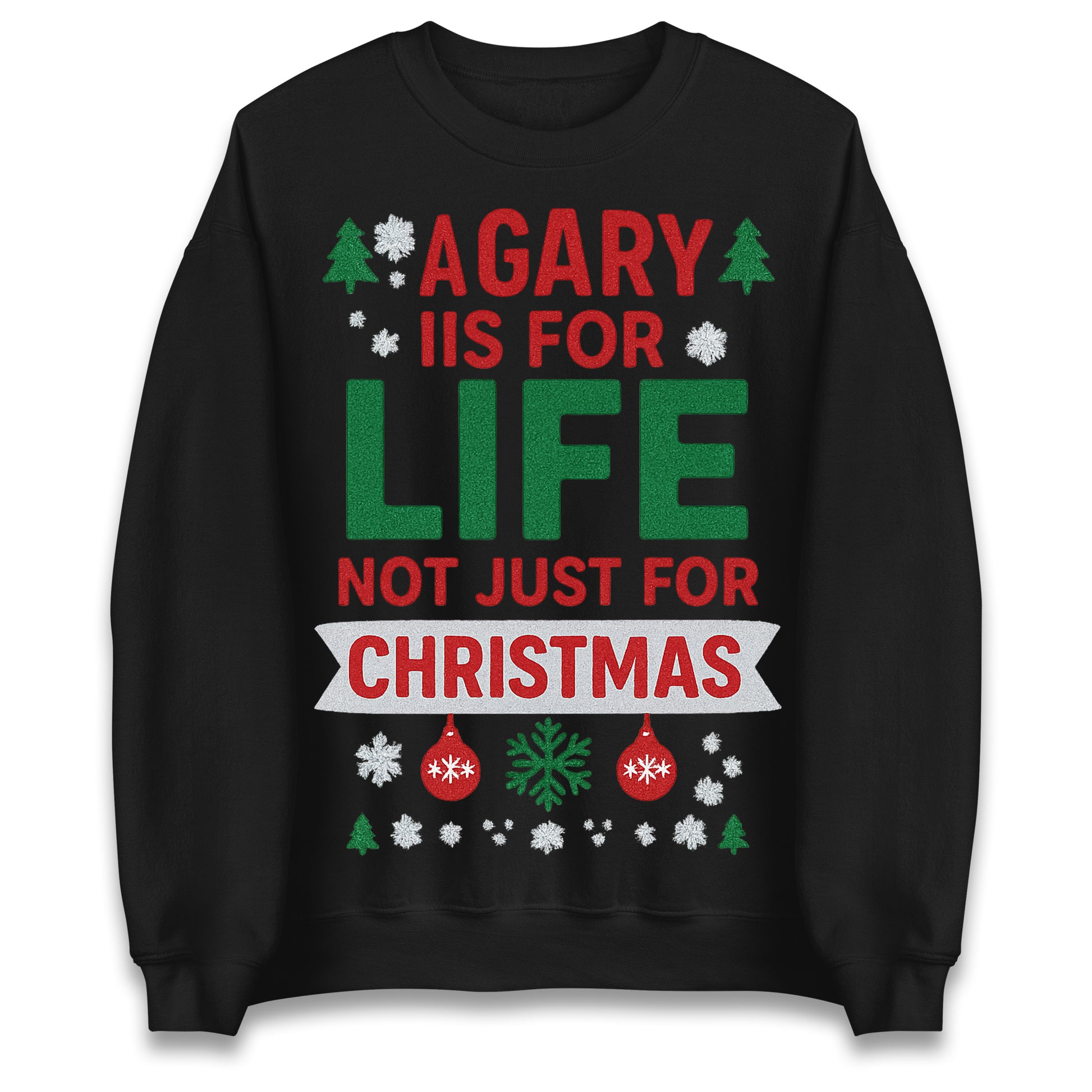 A Gary is for Life Not Just for Christmas Jumper